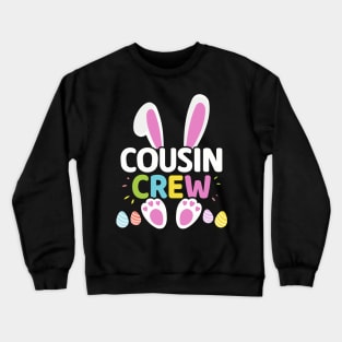 Easter cousin crew with bunny and eggs for family Crewneck Sweatshirt